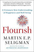 Flourish: A Visionary New Understanding of Happiness and Well-being by Martin E. P. Seligman