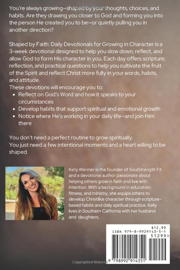 Spiritually Shaped: Daily Devotionals for Growing in Character (SoulStrength Fit Daily Devotionals & Leader Guides) by Kelly Wenner