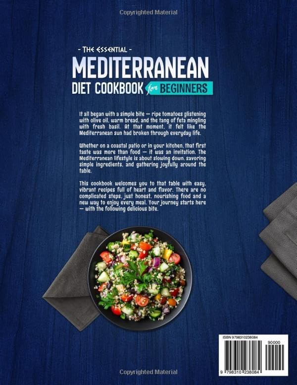 The Essential Mediterranean Diet Cookbook for Beginners: A Full-Color Guide to Easy, Delicious, and Nutritious Meals with 120 Budget-Friendly Recipes, ... Meal Plan to Refresh Your Everyday Cooking by Elsie Norwood