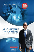 La chèvre de ma mère: Les secrets de la prospérité financière (French Edition) by Ricardo Kaniama