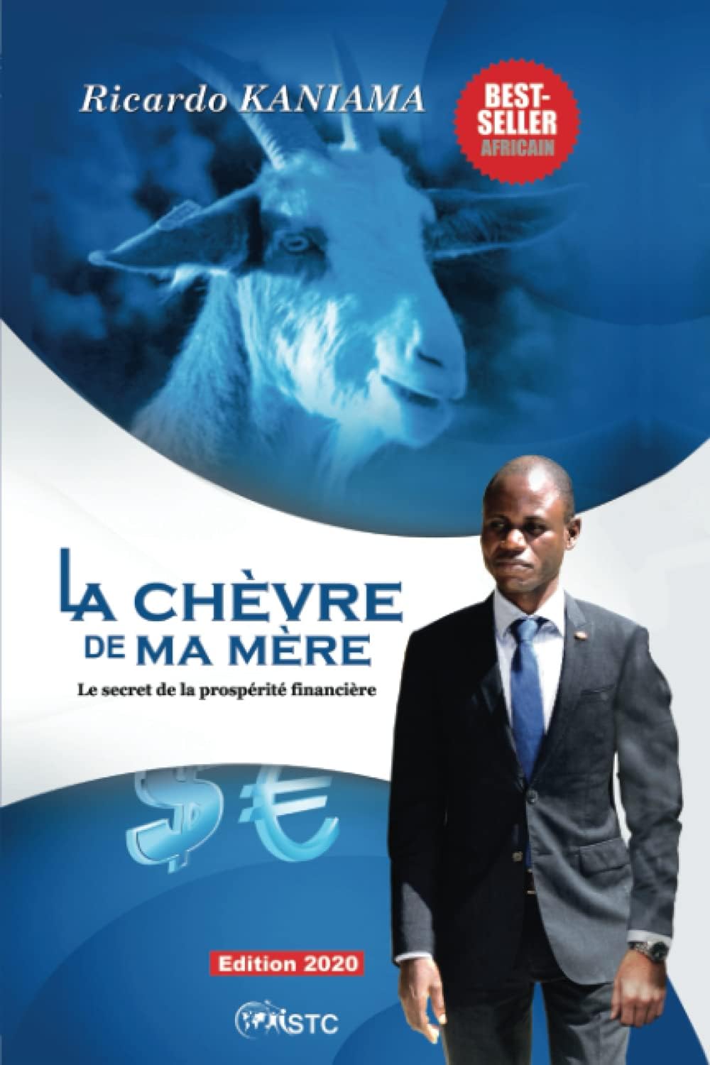 La chèvre de ma mère: Les secrets de la prospérité financière (French Edition) by Ricardo Kaniama