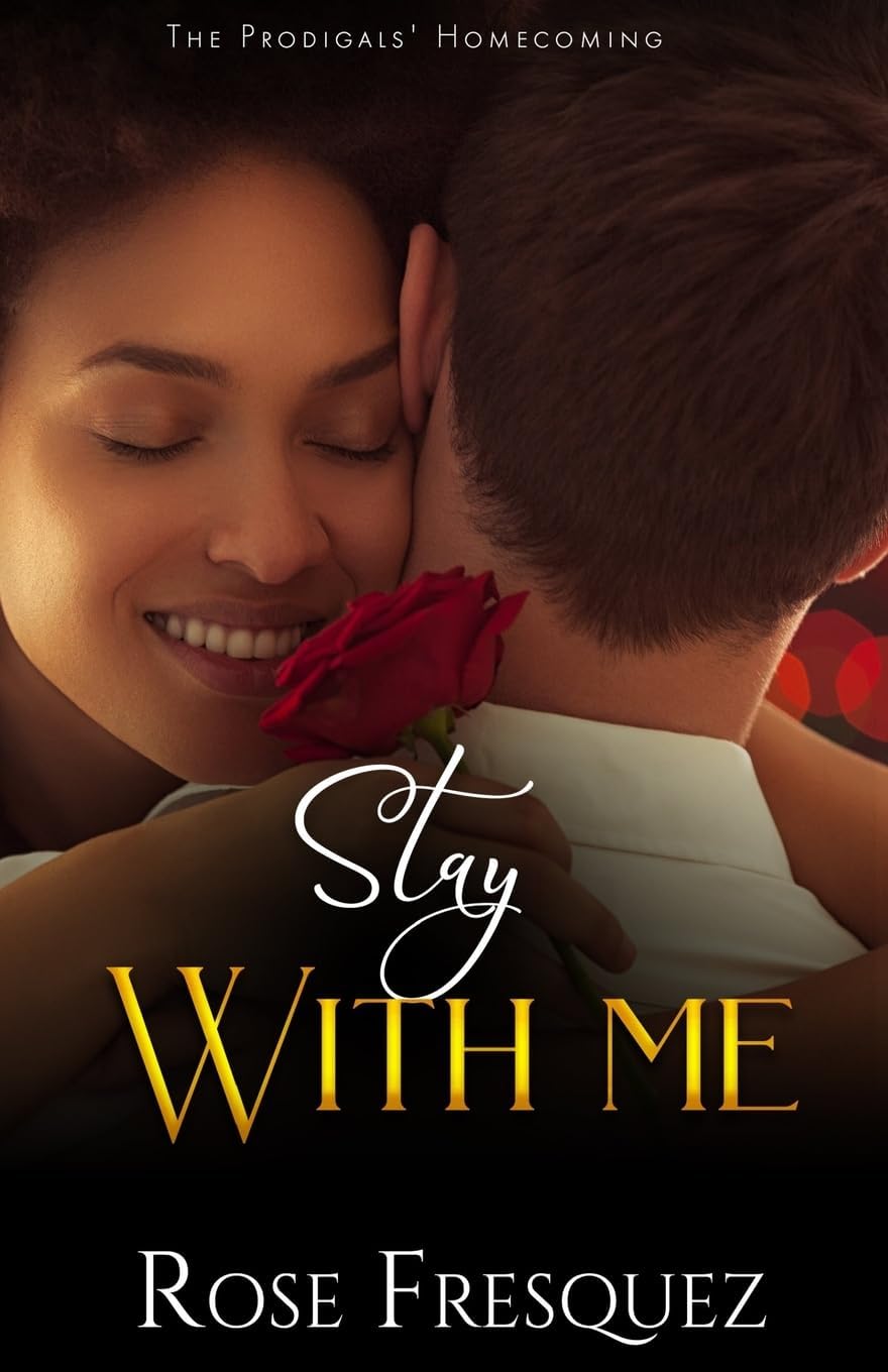 Stay With Me: A Second Chance Contemporary Christian Romance (Single Dads of Meadowbrook) by Rose Fresquez