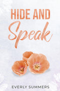 Hide and Speak: A Grumpy Sunshine Enemies-to-Lovers Marriage-of-Inconvenience (Bennetti Boys) by Everly Summers
