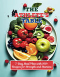 The Athlete's Table: 7-Day Meal Plan with 100+ Recipes for Strength and Stamina by Gustav Henning