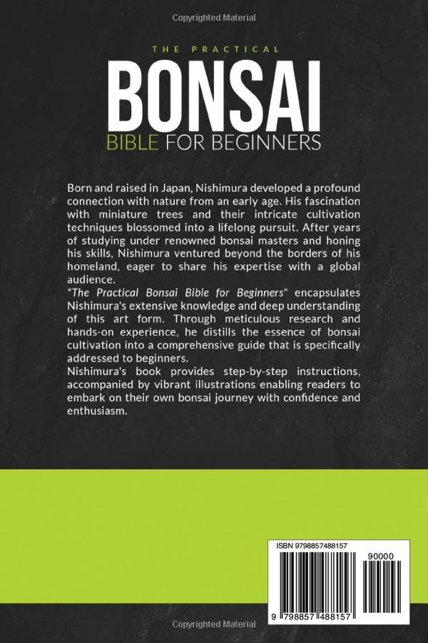 The Practical Bonsai Bible for Beginners: Discover All the Secrets of This Ancient Asian Art to Grow and Take Care of Everlasting Bonsai by Hitoshi Nishimura