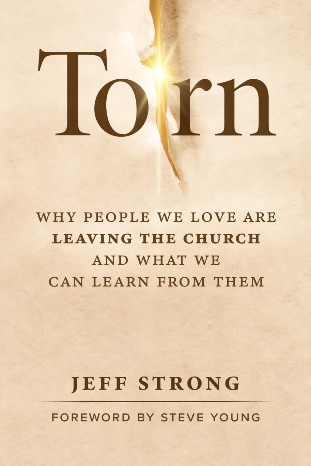 Torn: Why People We Love Are Leaving the Church and What We Can Learn from Them by Jeff Strong