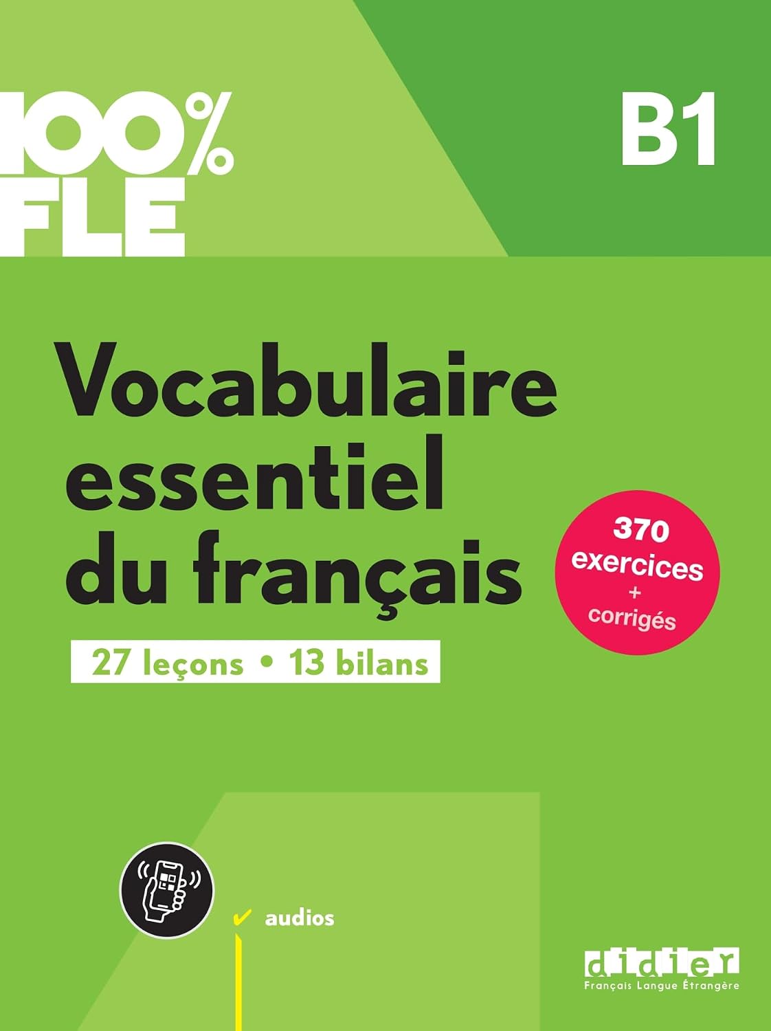 100% FLE - Vocabulaire essentiel du français B1 - livre + didierfle.app by Gaël Crépieux