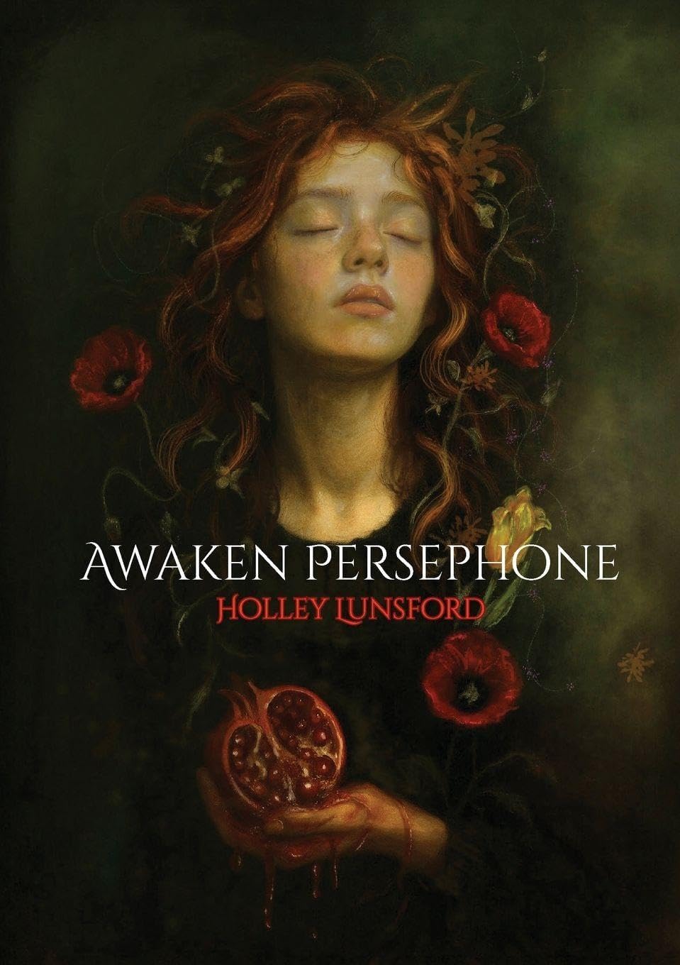 Awaken Persephone (The Divine Nectar) by Holley Lunsford