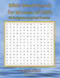 Large Print Bible Word Search for Women of Faith: 60 Scripture-Inspired Puzzles with Large Print Solutions — A Peaceful Activity for Faith, Reflection and Relaxation by Troy M Cross