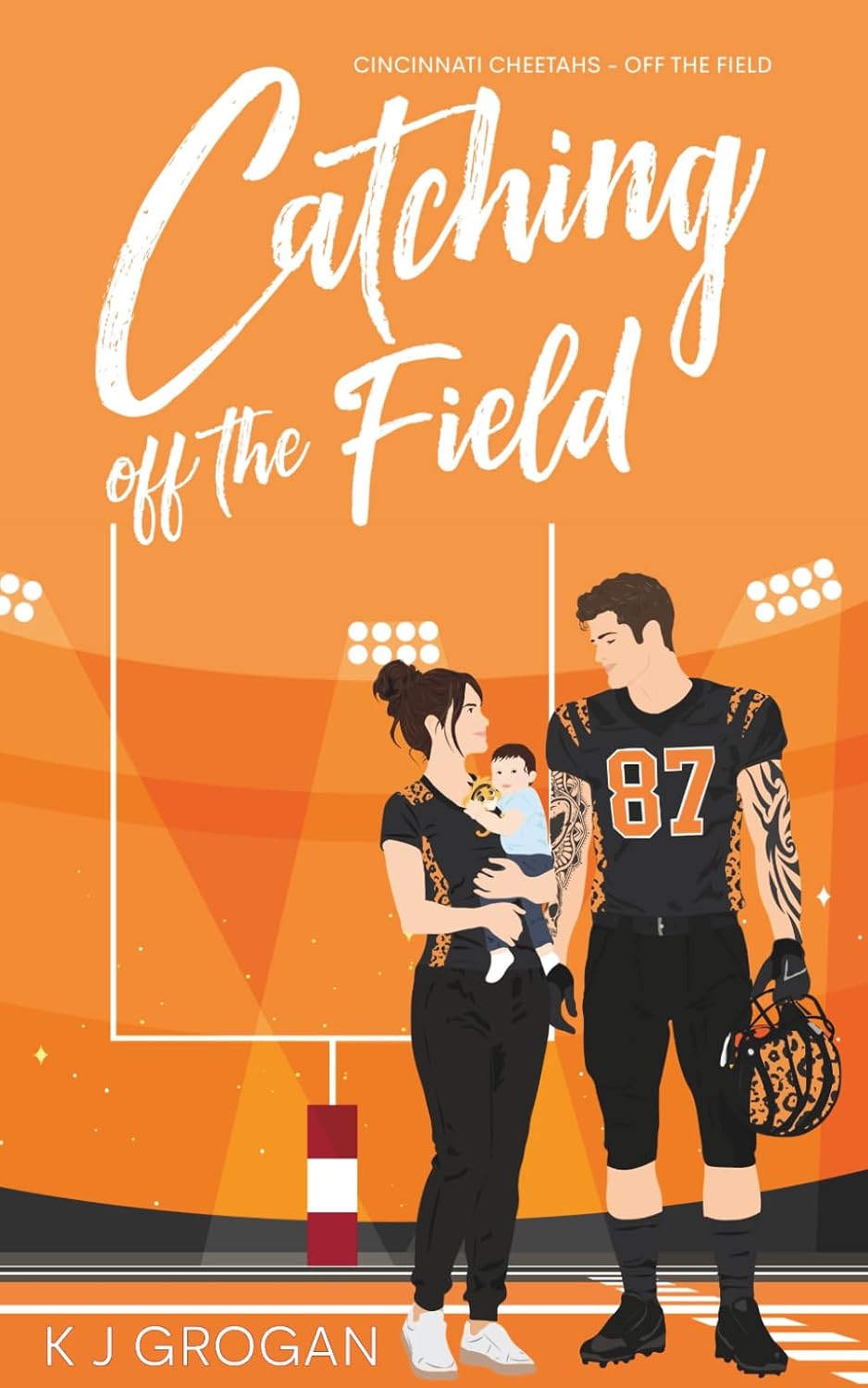 Catching off the field (Cincinnati Cheetahs- Off the field Series) by K J Grogan
