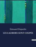 Les Lauriers Sont Coupés (French Edition) by Edouard Dujardin