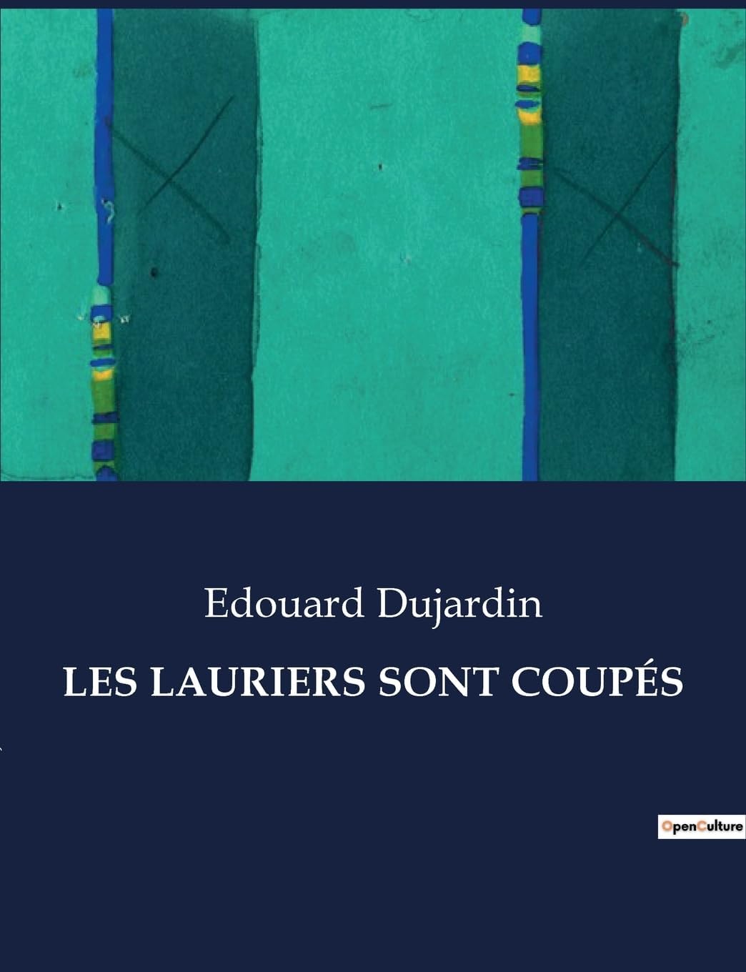 Les Lauriers Sont Coupés (French Edition) by Edouard Dujardin