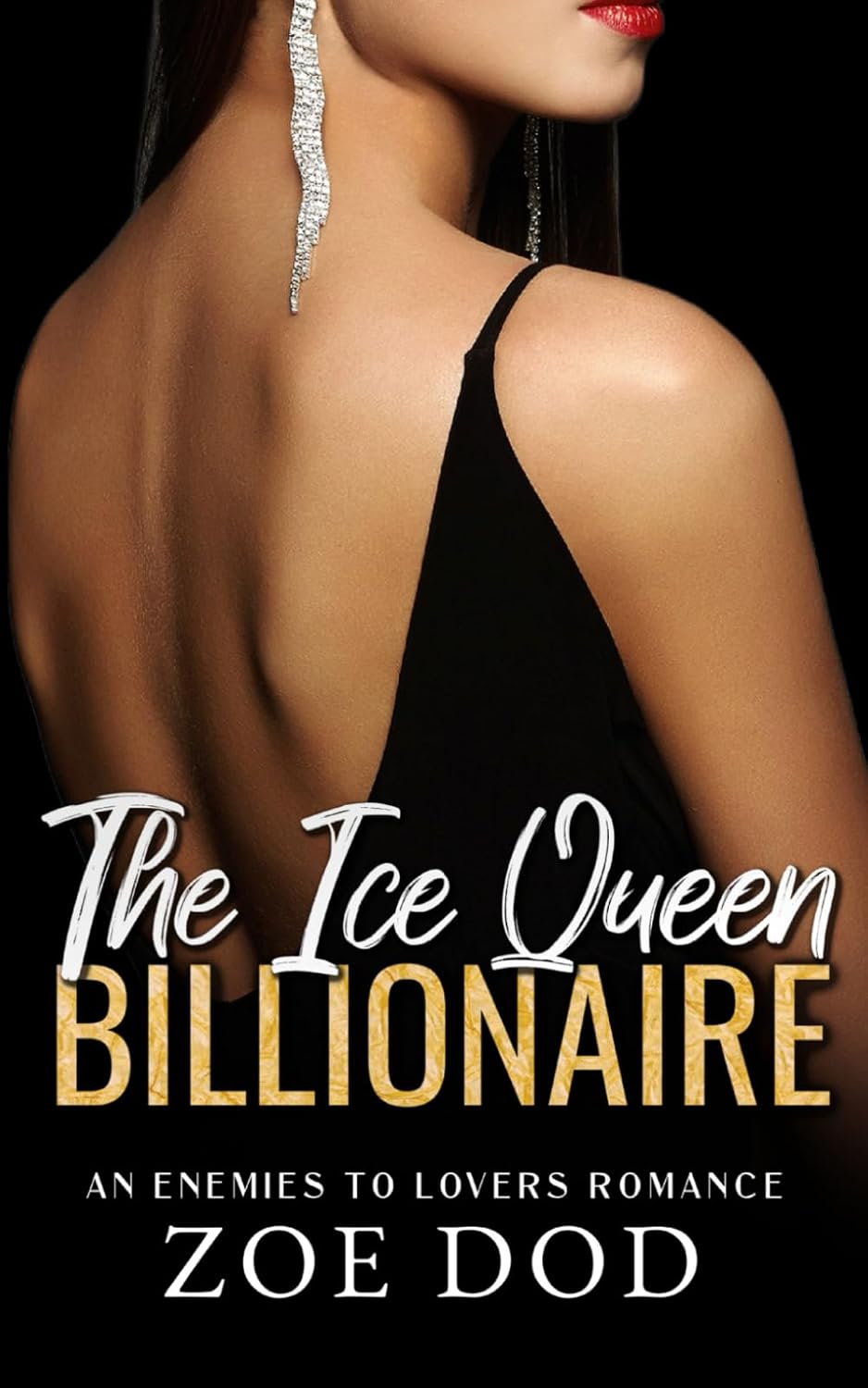 The Ice Queen Billionaire: An Enemies To Lovers Romance (The Frazer Family) by Zoe Dod