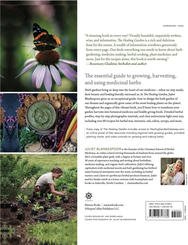 The Healing Garden: Cultivating and Handcrafting Herbal Remedies ― A Photographic Gardening Guide with 30 Plant Profiles and 70 Wellness Recipes by Juliet Blankespoor