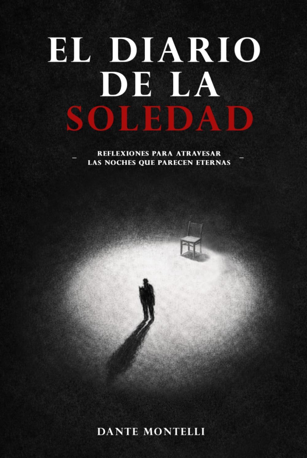 El Diario de la Soledad (Spanish Edition) by Dante Montelli