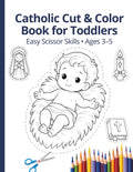 Catholic Cut & Color Activity Book for Toddlers: Easy Scissor Skills Activities – Ages 3–5 – 34 Cut and Color Crafts About Jesus, Saints and Catholic Symbols by Libros Locos