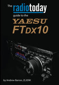 The Radio Today guide to the Yaesu FTDX10 (Radio Today guides) by Andrew Barron