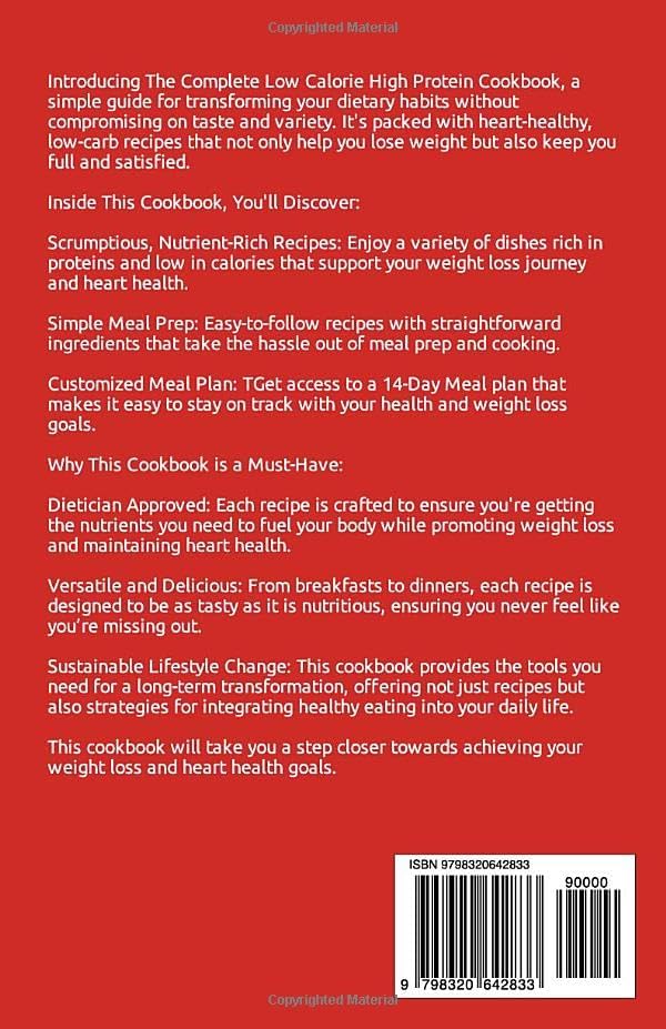 The Complete Low Calorie High Protein Cookbook: Simple Delicious Heart Healthy Low Fat Low Carb Diet Recipes and Meal Prep for Weight Loss by Linda Carlucci