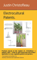 Electrocultural patents: Practical manual of the original J.E. Christofleau’s patents (1865 - 1938) for self-construction and modern application to ... gardens and gardens. (Italian Edition) by Valentina Ghione
