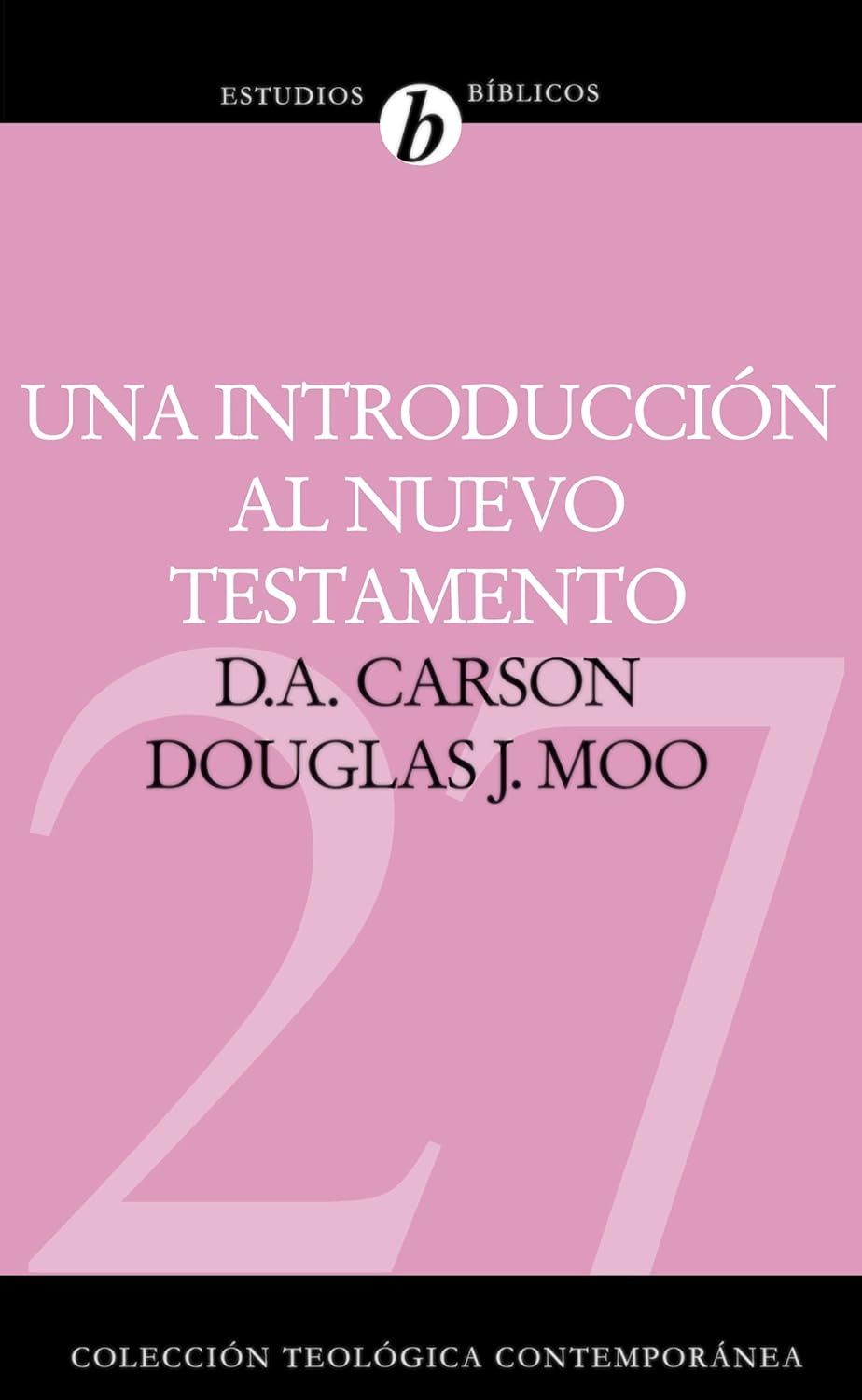 Una introducción al Nuevo Testamento (Colección Teológica Contemporánea) (Spanish Edition) by D. A. Carson