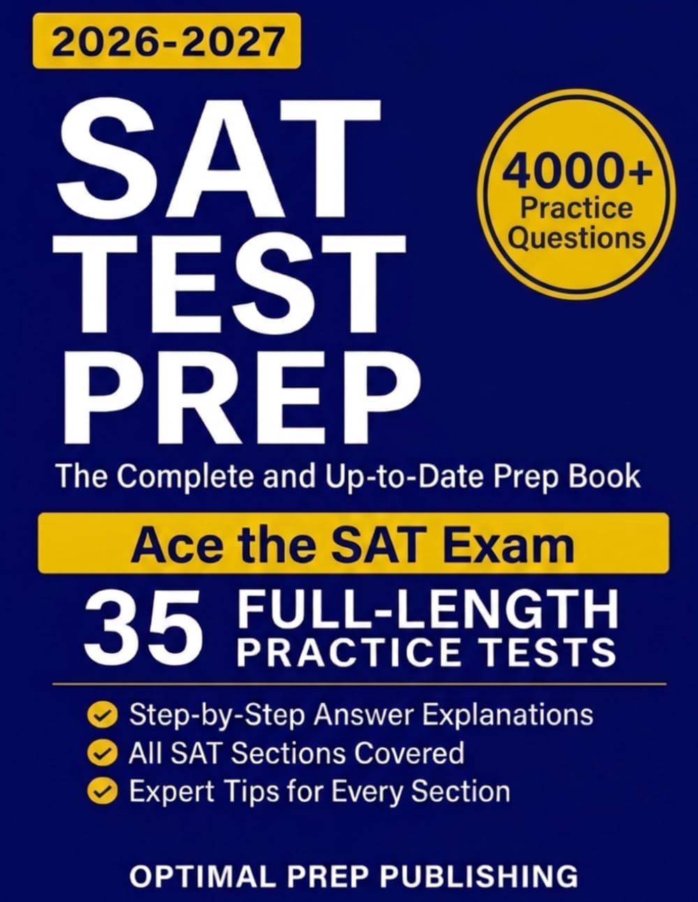 SAT Test Prep: The Complete & Up-to-Date Prep Book with Full-Length Practice Tests, Exam-Ready Practice Questions & Step-by-Step Explanations to Ace the Digital SAT by Optimal Prep Publishing