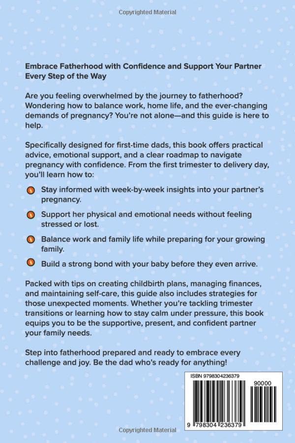 PRACTICAL GUIDE TO FIRST TIME PREGNANCY FOR DADS: WEEK-BY-WEEK GUIDANCE TO CONFIDENTLY NAVIGATE PREGNANCY, SUPPORT YOUR PARTNER’S PHYSICAL & EMOTIONAL NEEDS, AND EASILY ACHIEVE WORK-LIFE BALANCE by Foundations In Parenthood
