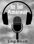 Ham Radio Amateur LogBook: Journal Notebook , For Amateur Radio Operator by 7xkera21 Publishing