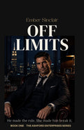 Off Limits: A Billionaire Boss Romance (Ashford Enterprises) by Ember Sinclair