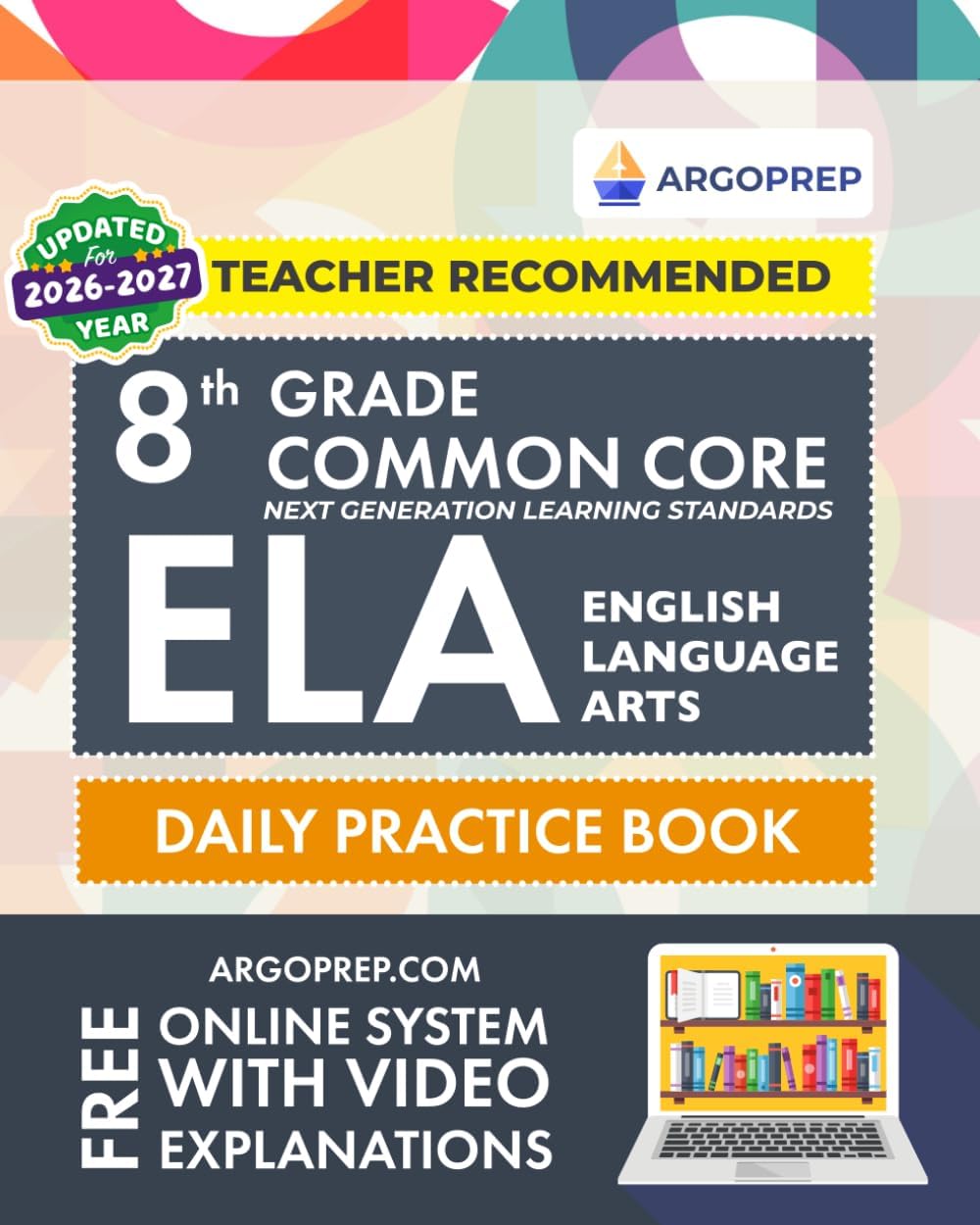 8th Grade Common Core ELA (English Language Arts): Daily Practice Workbook | 300+ Practice Questions and Video Explanations | Common Core State ... Standards Aligned (NGSS) ELA Workbooks) by Argo Brothers