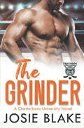 The Grinder: A Second Chance Hockey Romance (Chesterboro University) by Josie Blake