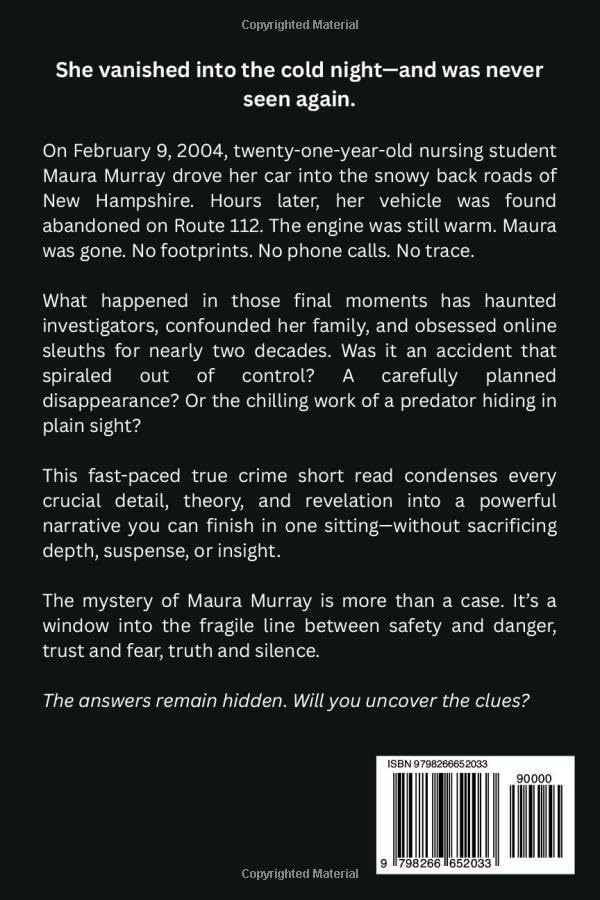 The Disappearance of Maura Murray: A Chilling True Crime Investigation Into the New Hampshire Cold Case That Still Defies Answers (True Crime Case Files: Real Stories Of Murder, Mystery & Justice) by Richie J. Garst