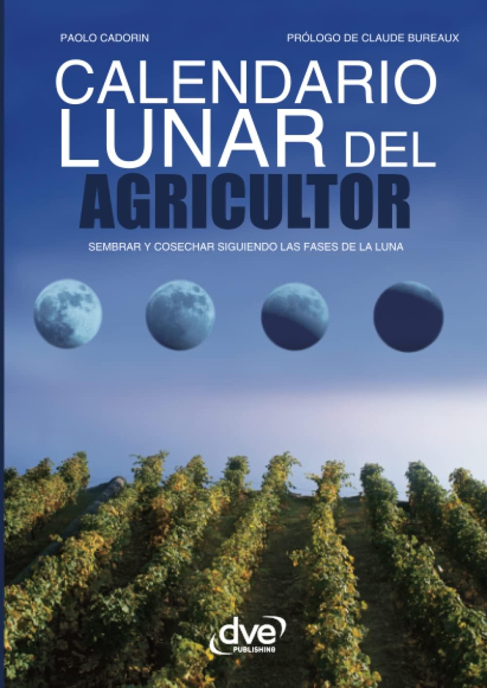 CALENDARIO LUNAR DEL AGRICULTOR (Spanish Edition) by Paolo Cadorin