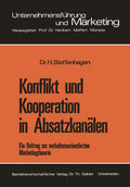 Konflikt und Kooperation in Absatzkanälen: Ein Beitrag zur verhaltensorientierten Marketingtheorie (Unternehmensführung und Marketing, 5) (German Edition) by Hartwig Steffenhagen