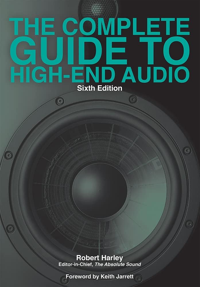 The Complete Guide to High-End Audio by Robert Harley