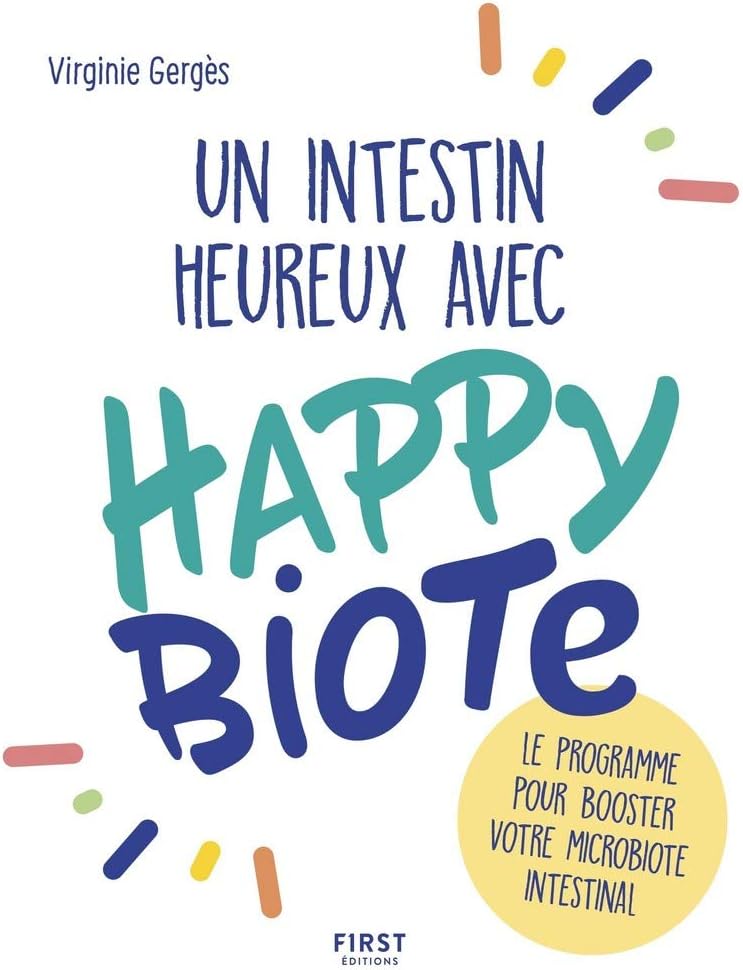 Un intestin heureux avec Happybiote : le programme pour booster votre microbiote intestinal by Virginie Gerges