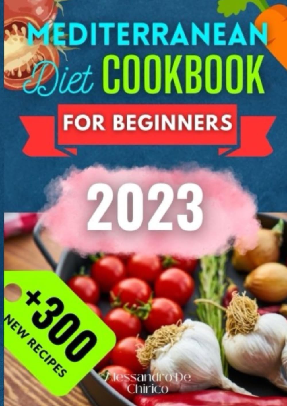 Mediterranean Diet Cookbook For Beginners: A Beginner's Guide to Healthy Cooking (Italian Edition) by Alessandro De Chirico