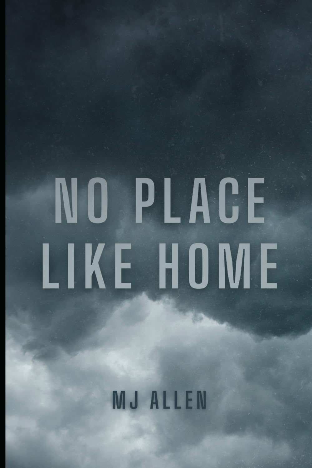 No Place Like Home: A Marriage In Trouble Second Chance Romance by MJ Allen