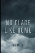 No Place Like Home: A Marriage In Trouble Second Chance Romance by MJ Allen