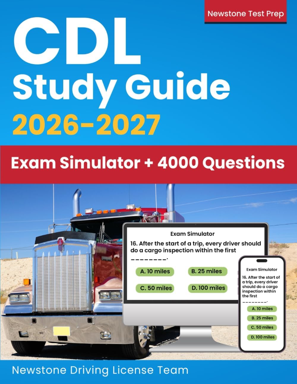 CDL Study Guide: Complete Review + Real DMV-Style Questions and Detailed Answer Explanations (Exam Simulator and E-Learning Access) by Newstone TP