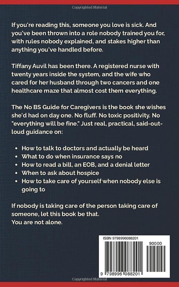 The No BS Guide for Caregivers: How to Survive the Healthcare Maze by Tiffany Auvil