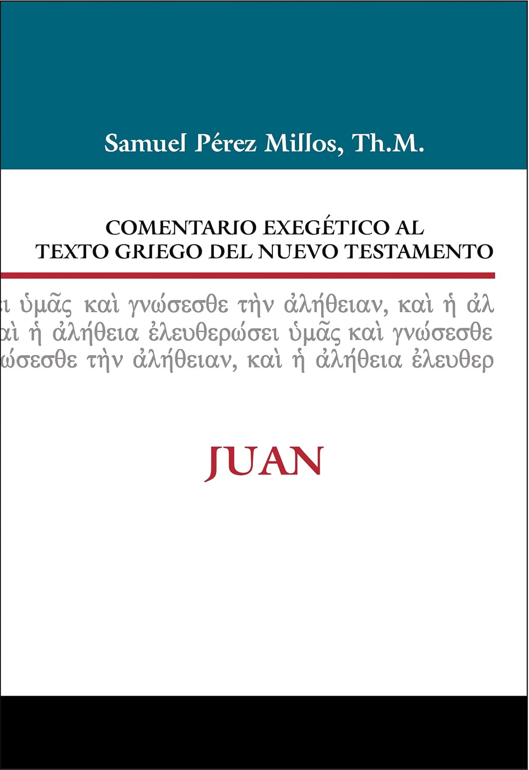 Comentario Exegético al texto griego del N.T. - Juan (Spanish Edition) by Samuel Pérez Millos