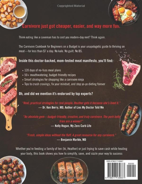 The Carnivore Diet Cookbook for Beginners on a Budget: $7/DAY 120-DAY MEAL PLAN, SMART SHOPPING & EASY MEAT-BASED RECIPES FOR WEIGHT LOSS by Heather Choate