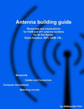 Antenna building guide: Blueprints and explanations for HAM and DIY antenna builders for all Bands and uses by Mr Aleksandar Ciric