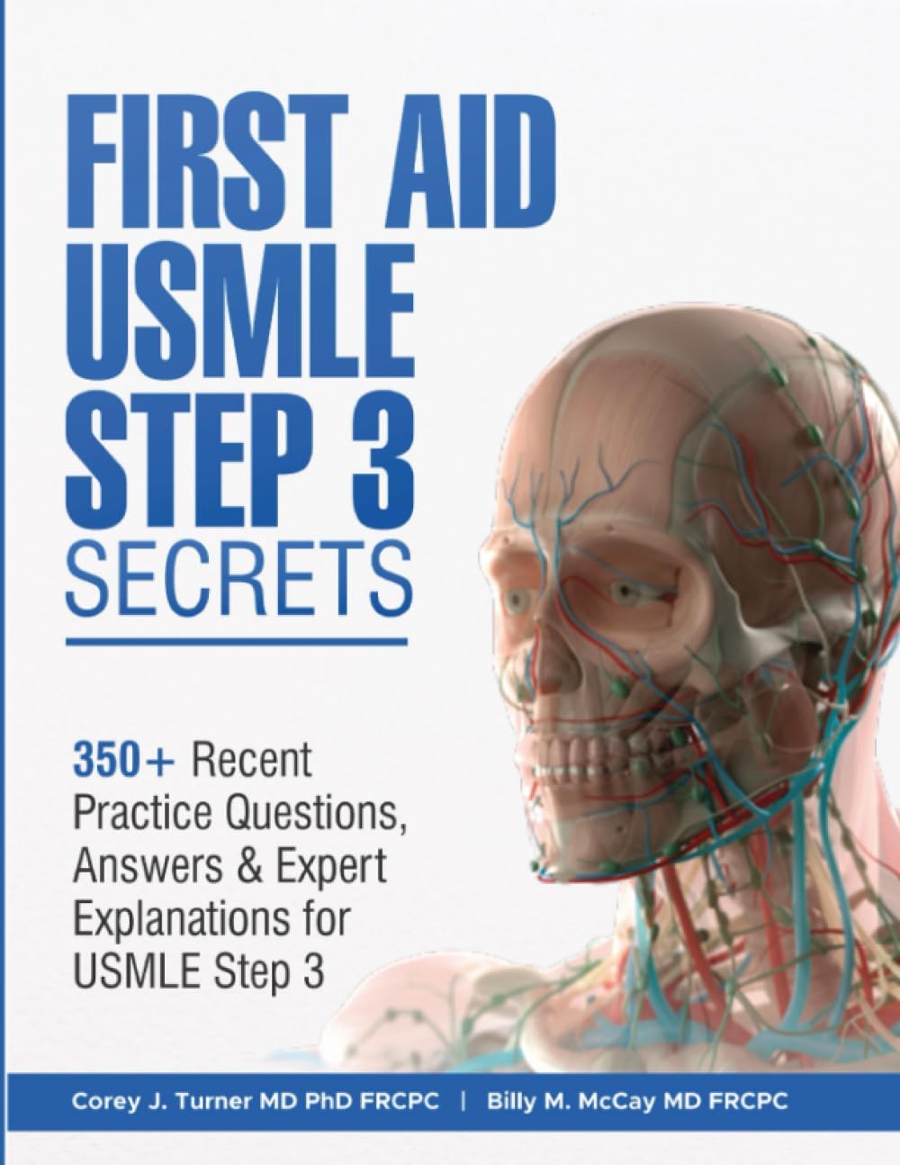 FIRST AID USMLE STEP 3 SECRETS: 350+ Recent Practice Questions, Answers & Expert Explanations for USMLE Step 3 by Dr. Corey J. Turner