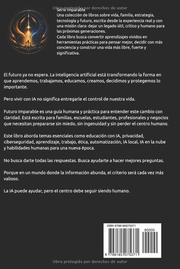 Futuro Imparable: Cómo preparar a nuestros hijos, escuelas y negocios para vivir con inteligencia artificial. (Serie Imparable) (Spanish Edition) by Boby Bonilla