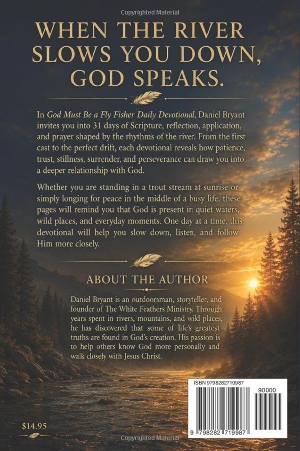 God Must Be a Fly Fisher - Daily Devotional: Immerse Yourself Every Month by Daniel Bryant