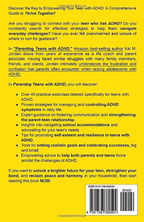 Parenting Teens with ADHD: The Ultimate Handbook for Parents to support their Child with ADHD to Improve Focus, Organization, Motivation and Handle ... and Success (Better Life In A Year Or Less!) by Kai M. Jordan