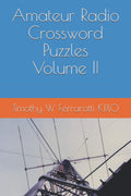 Amateur Radio Crossword Puzzles Volume II by Dr. Timothy W Ferrarotti