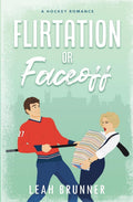 Flirtation or Faceoff: An Enemies to Lovers Hockey Romcom (D.C. Eagles Hockey) by Leah Brunner