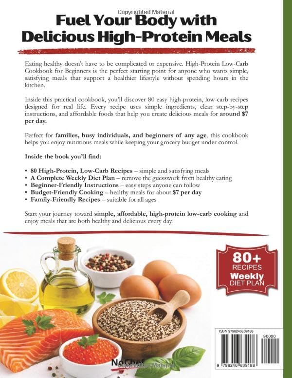 FULL High Protein Low Carb Diet Cookbook for Beginners: Easy High-Protein Low-Carb Recipes, Meal Plans, and Tips to Lose Weight, Burn Fat and Feel ... Delicious, Time Saving, Family-Friendly meals by NoChef